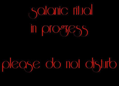 Do not disturb ( satanic rituals)