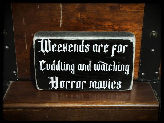Weekends are for horror box sign