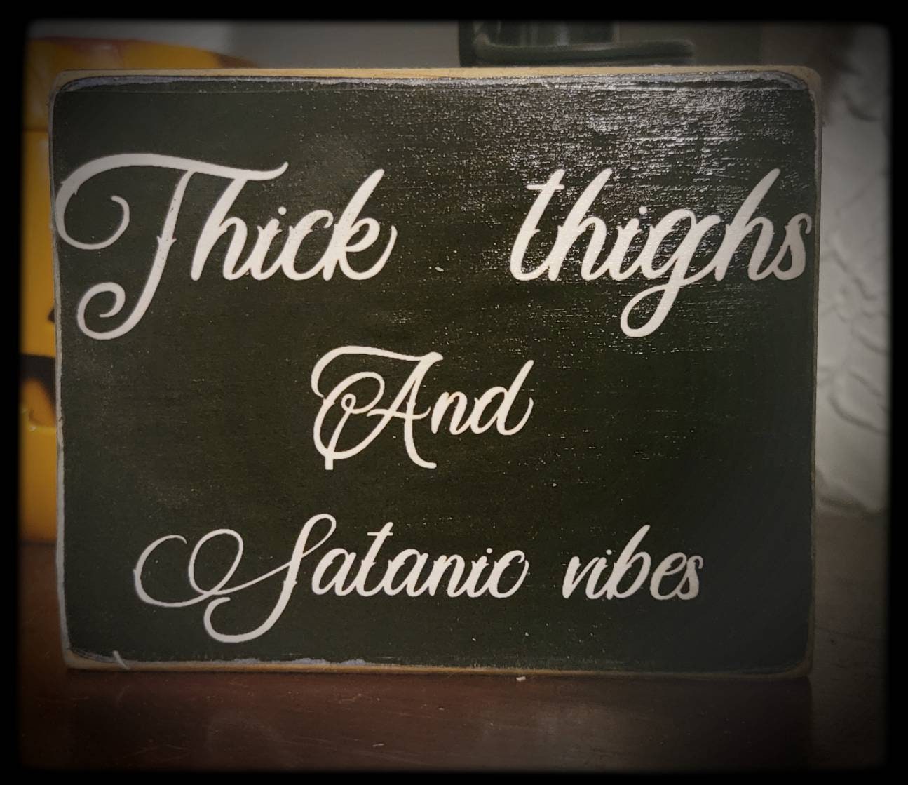 Thick thighs satanic vibes box sign