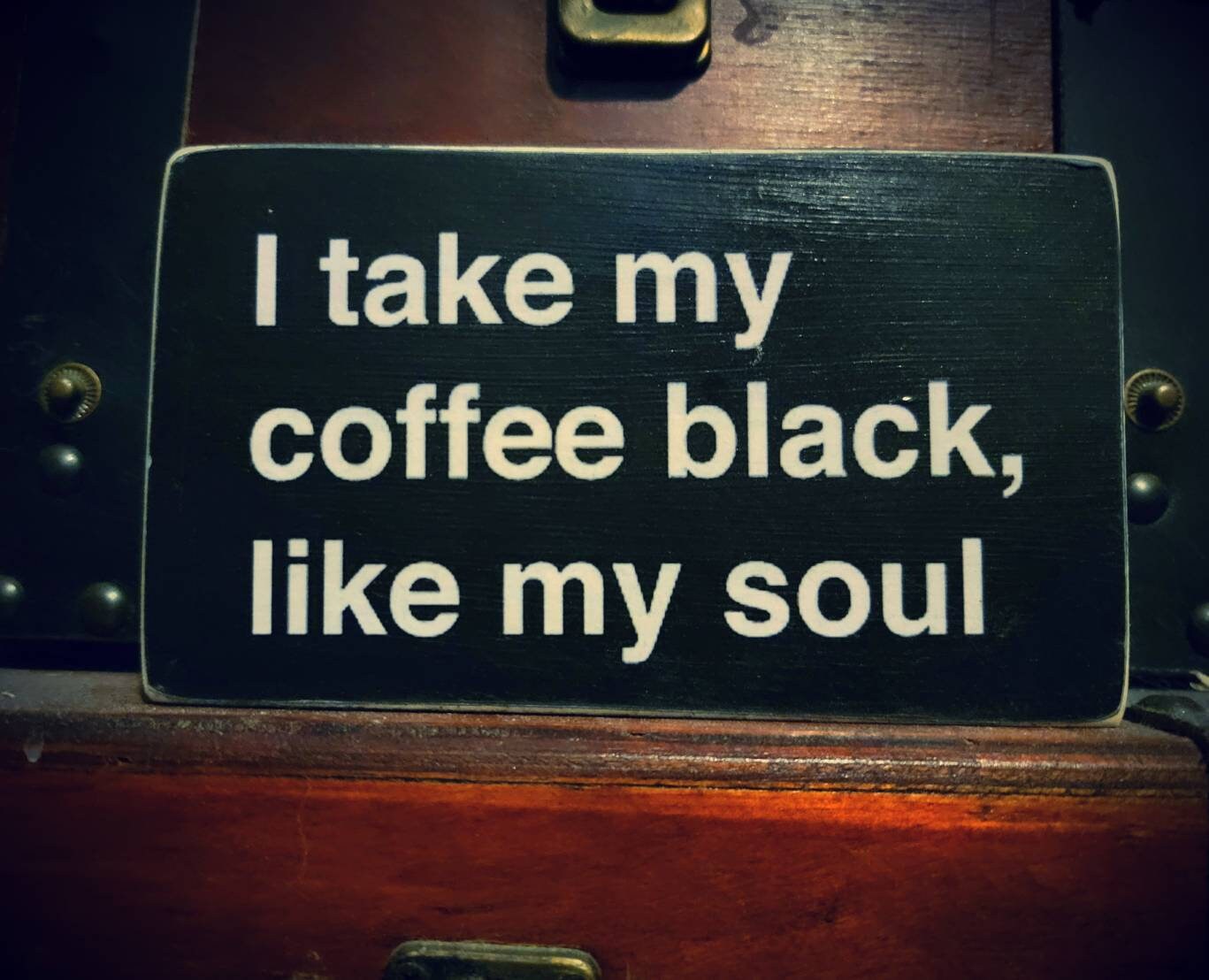 Black like my soul box sign