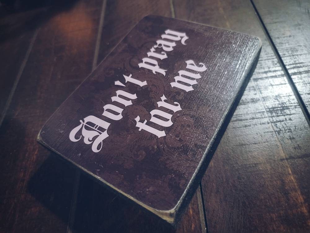 Don't pray for me box sign