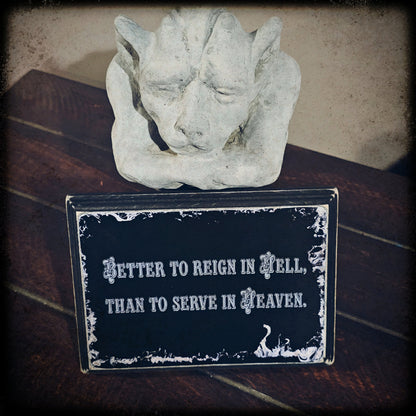 Better to reign in hell plaque