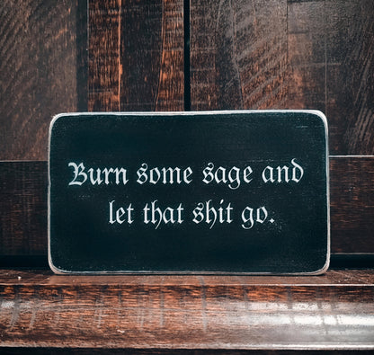 Burn some sage and let it go box sign
