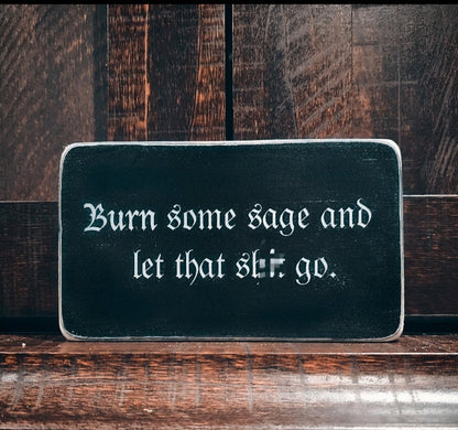 Burn some sage and let it go box sign